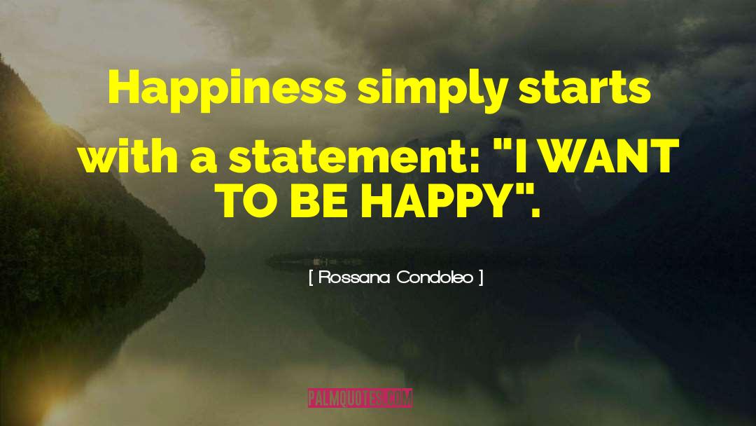 I Want To Be Happy quotes by Rossana Condoleo