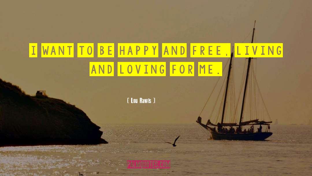 I Want To Be Happy quotes by Lou Rawls