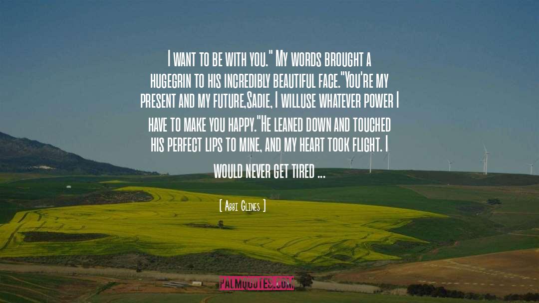 I Want To Be With You quotes by Abbi Glines