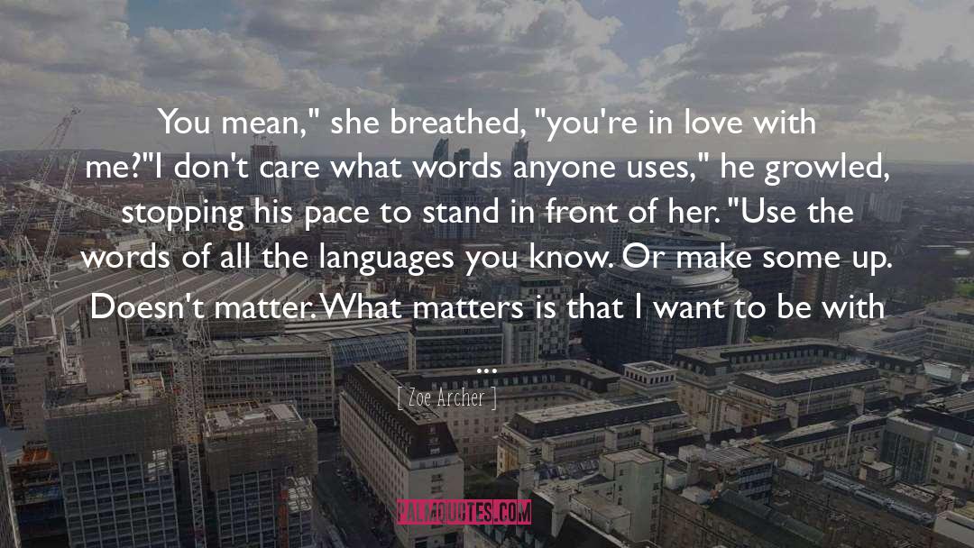 I Want To Be With You quotes by Zoe Archer