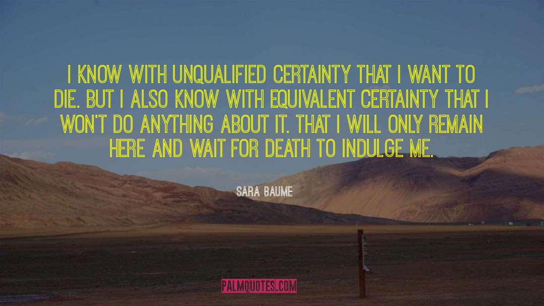 I Want To Die quotes by Sara Baume