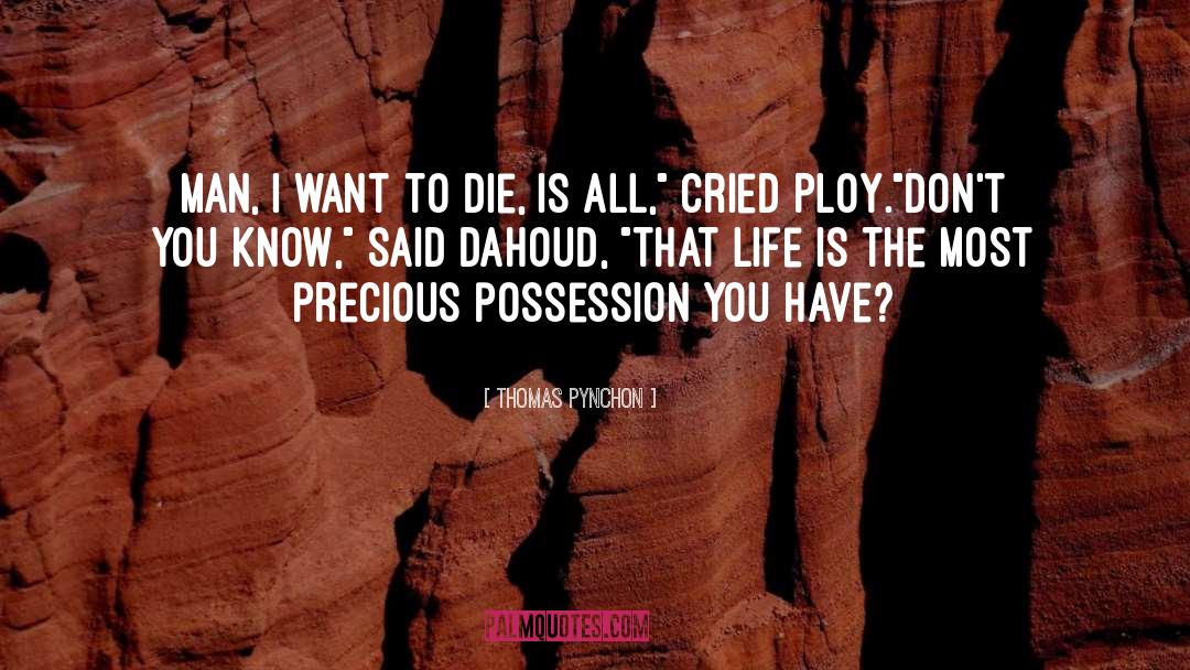 I Want To Die quotes by Thomas Pynchon