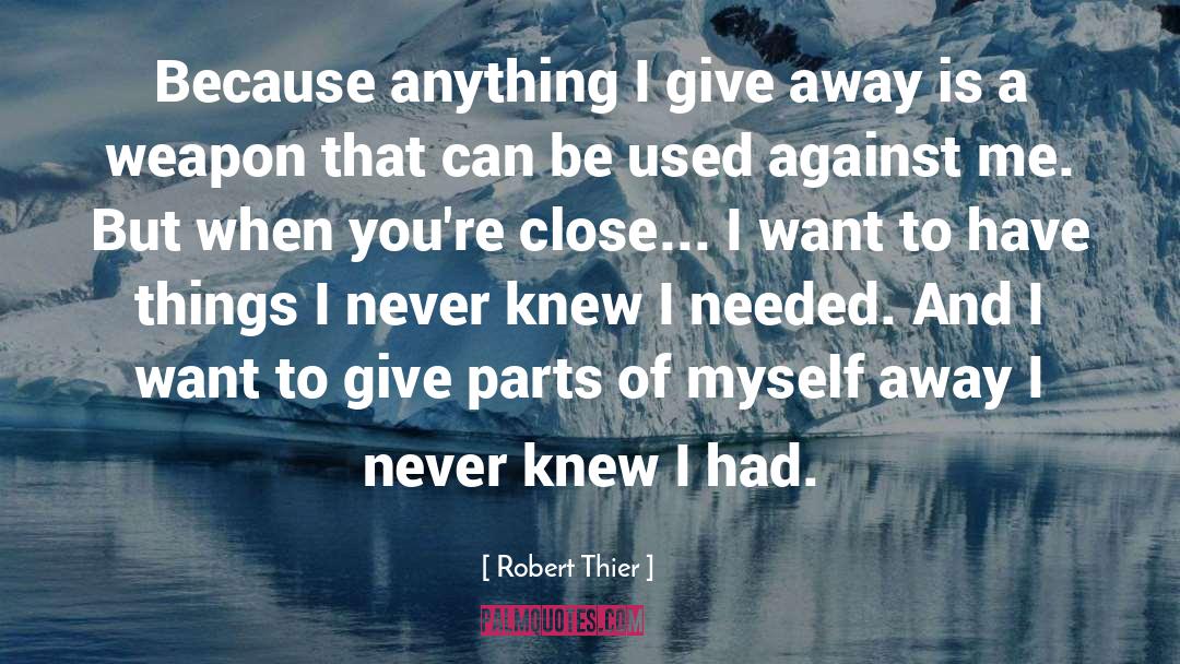 I Want To Give Up quotes by Robert Thier