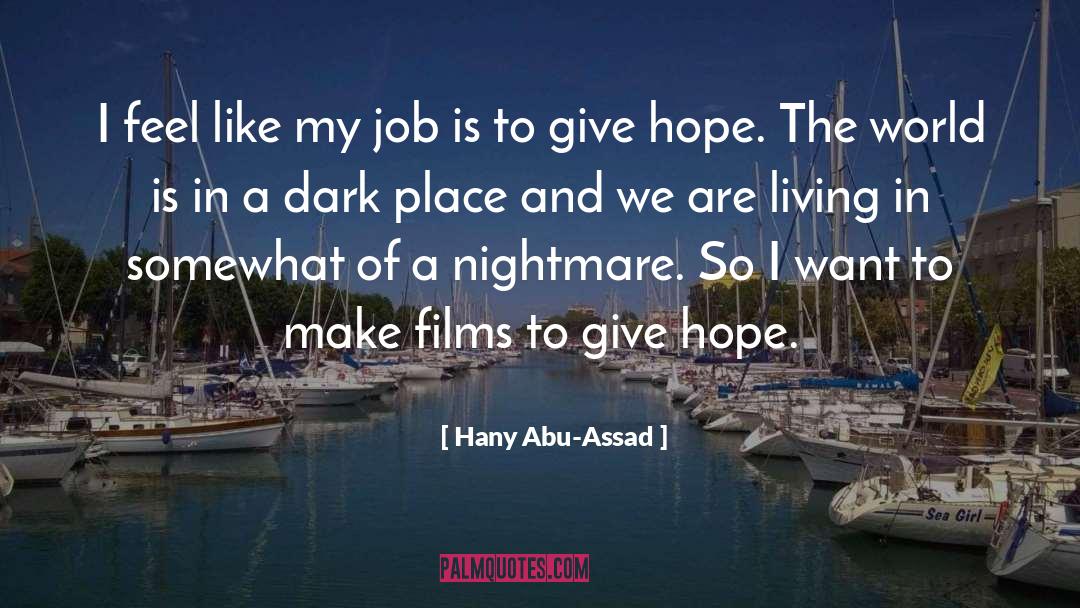 I Want To Give Up quotes by Hany Abu-Assad