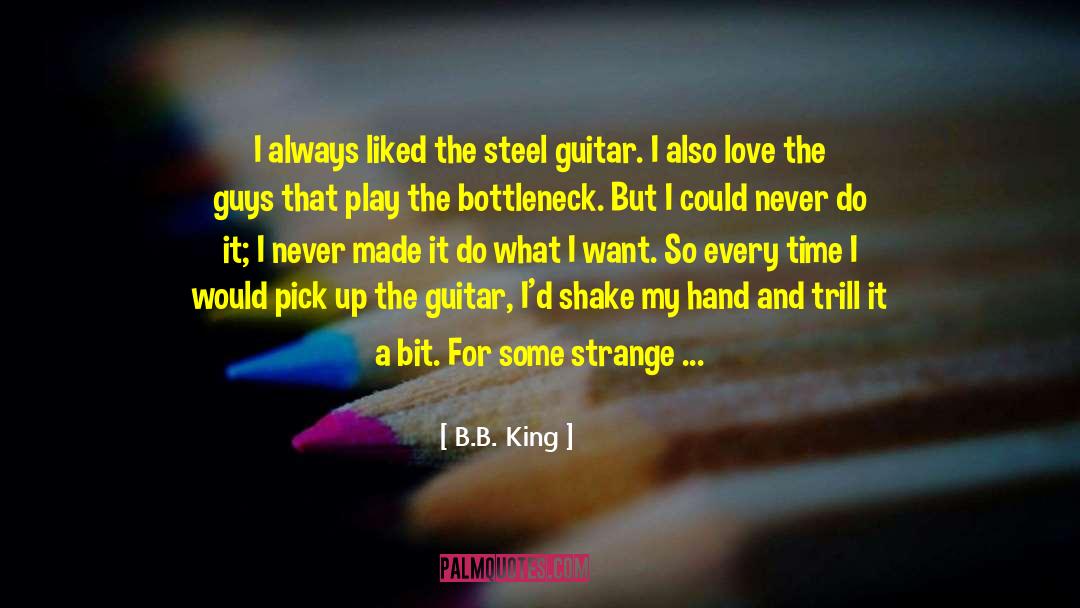 I Want To Love You quotes by B.B. King