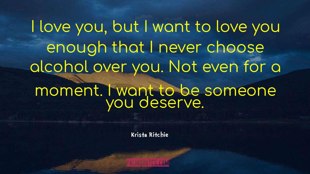 I Want To Love You quotes by Krista Ritchie