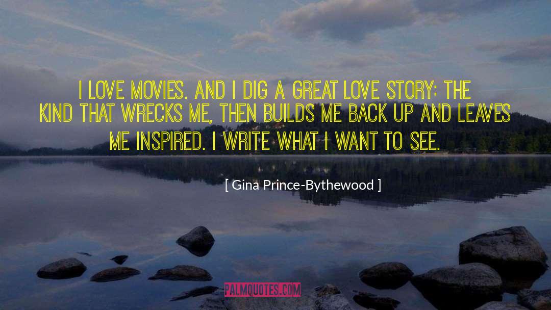 I Want To See Love quotes by Gina Prince-Bythewood