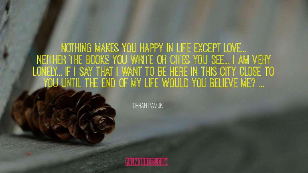 I Want To See You Badly quotes by Orhan Pamuk