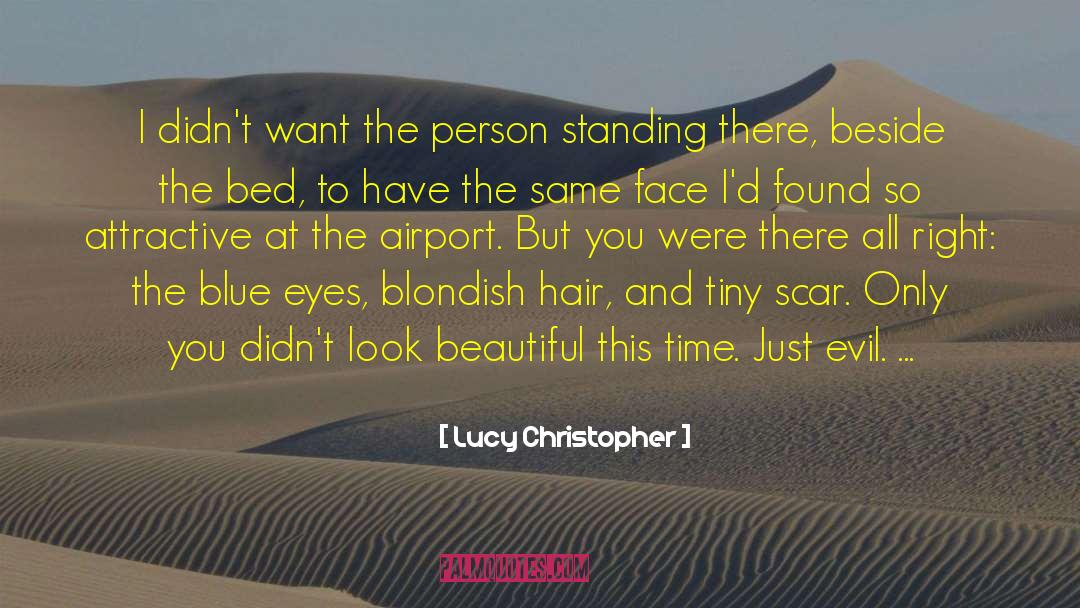 I Want You Beside Me quotes by Lucy Christopher