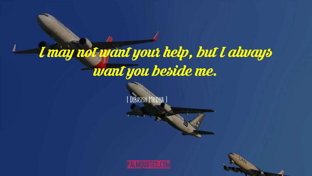I Want You Beside Me quotes by Debasish Mridha
