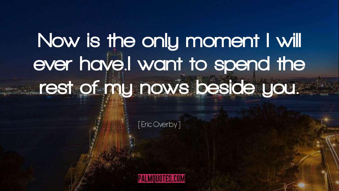 I Want You Beside Me quotes by Eric Overby
