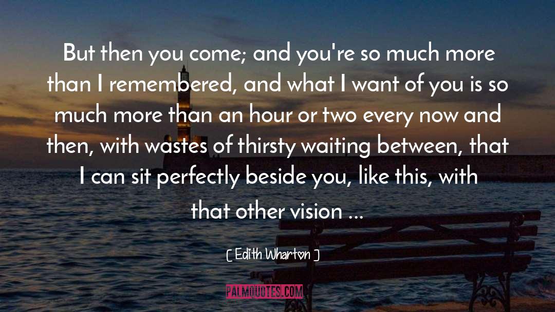 I Want You Beside Me quotes by Edith Wharton