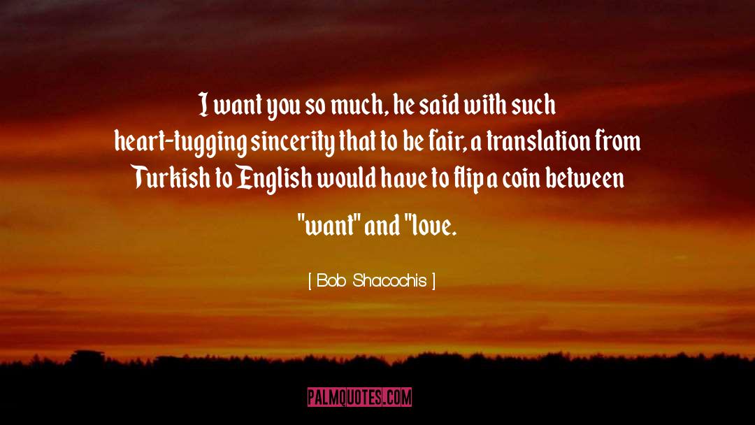 I Want You quotes by Bob Shacochis