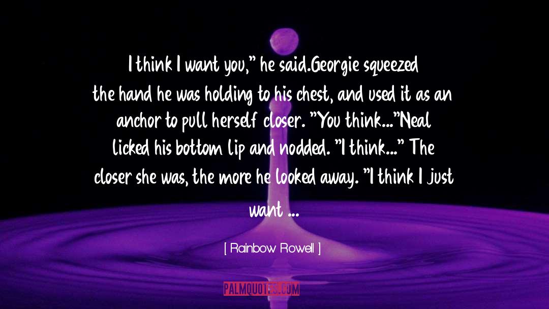I Want You quotes by Rainbow Rowell