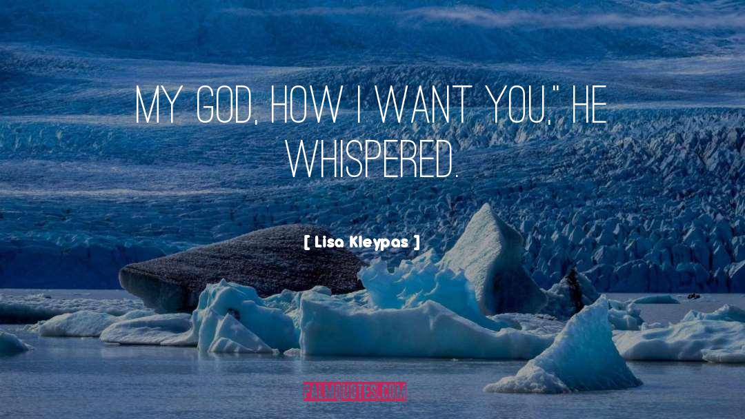 I Want You quotes by Lisa Kleypas