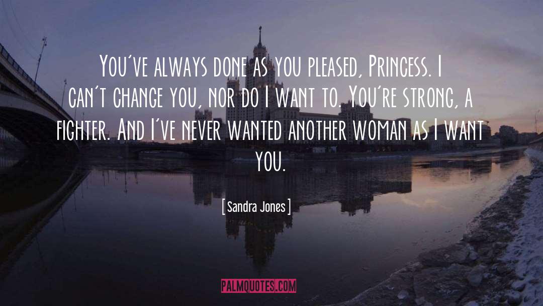 I Want You quotes by Sandra Jones
