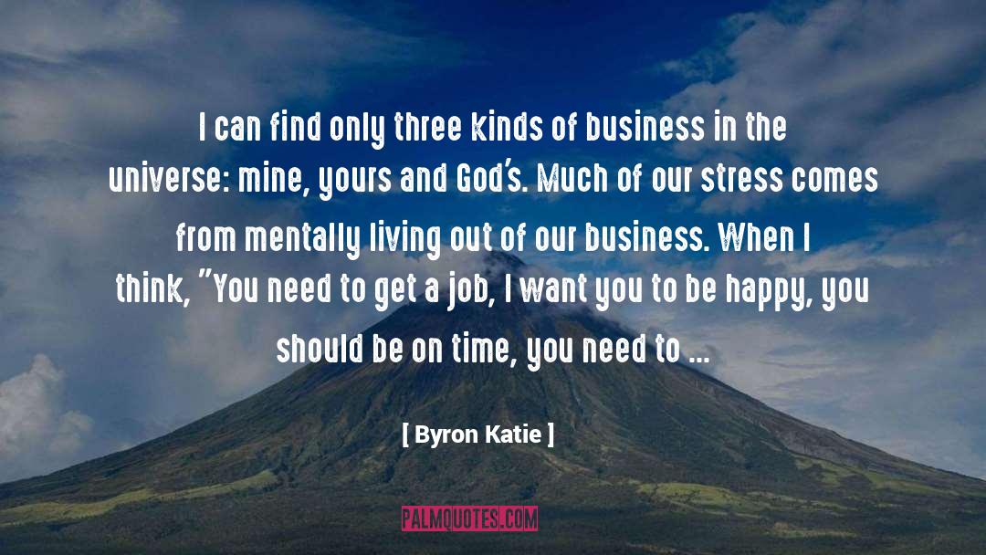 I Want You To Be Happy quotes by Byron Katie