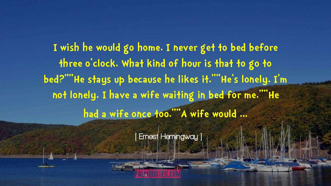 I Want You To Be Happy quotes by Ernest Hemingway