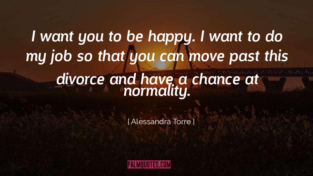 I Want You To Be Happy quotes by Alessandra Torre