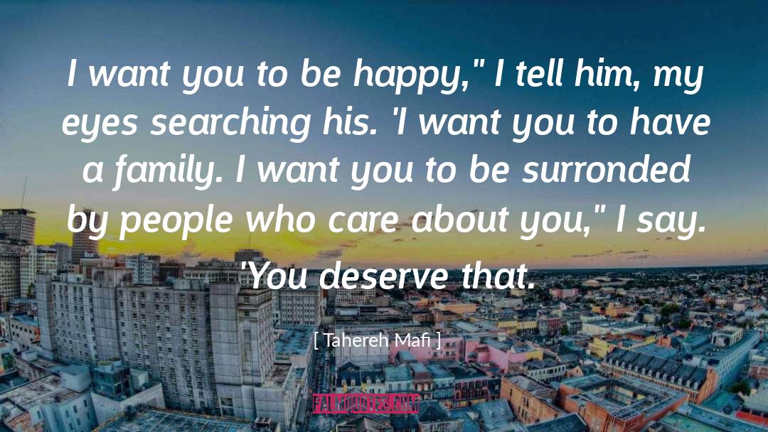 I Want You To Be Happy quotes by Tahereh Mafi