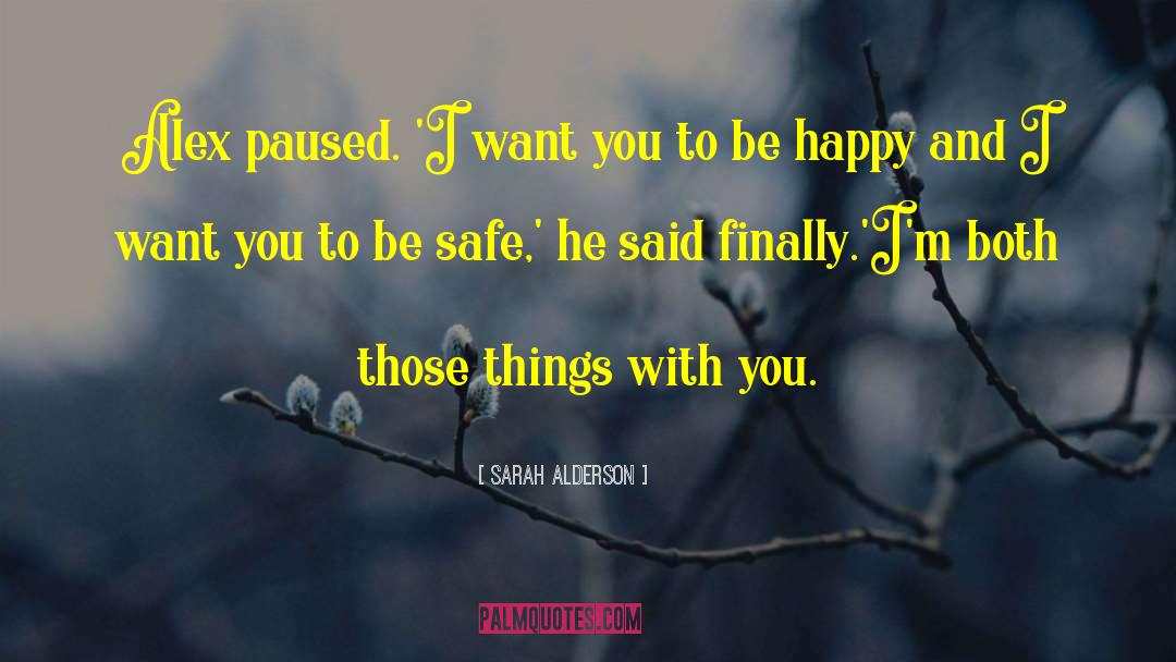 I Want You To Be Happy quotes by Sarah Alderson