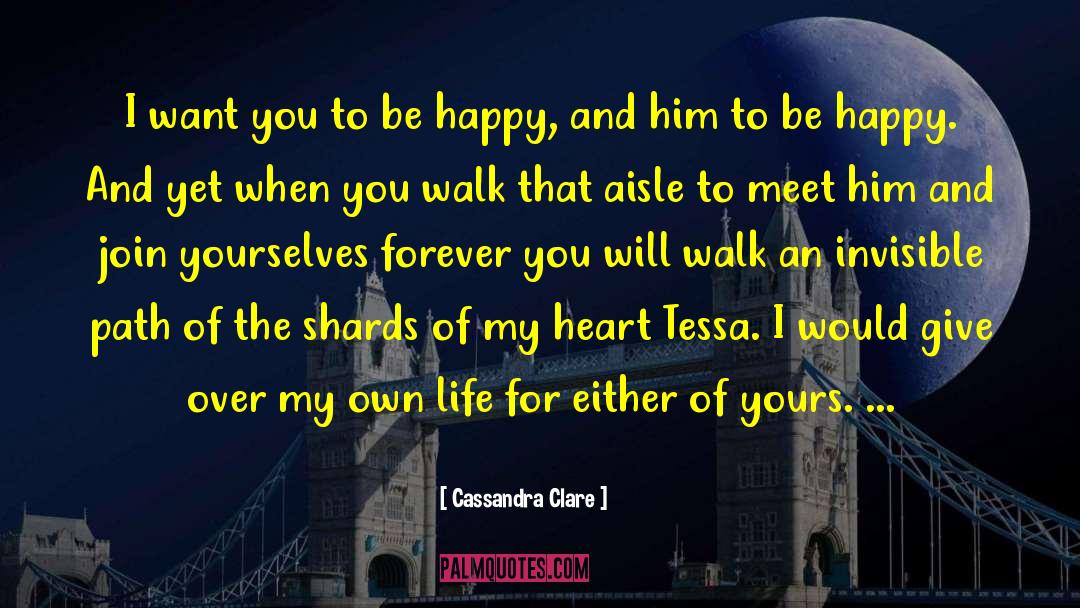 I Want You To Be Happy quotes by Cassandra Clare