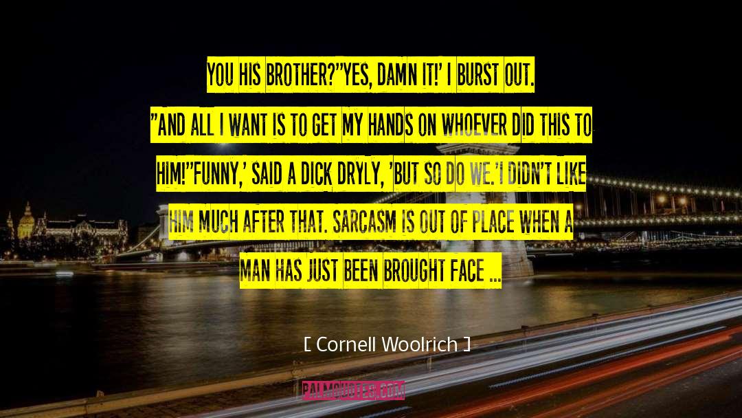 I Want You To Damn Auto Correct quotes by Cornell Woolrich