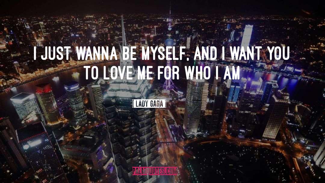 I Want You To Love Me quotes by Lady Gaga