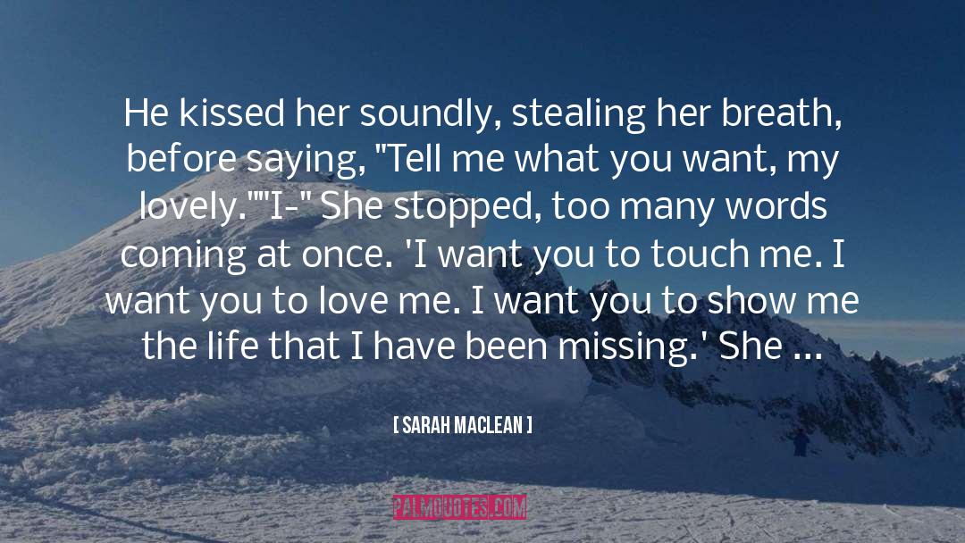 I Want You To Love Me quotes by Sarah MacLean
