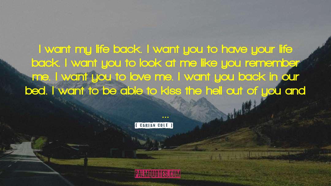 I Want You To Love Me quotes by Carian Cole