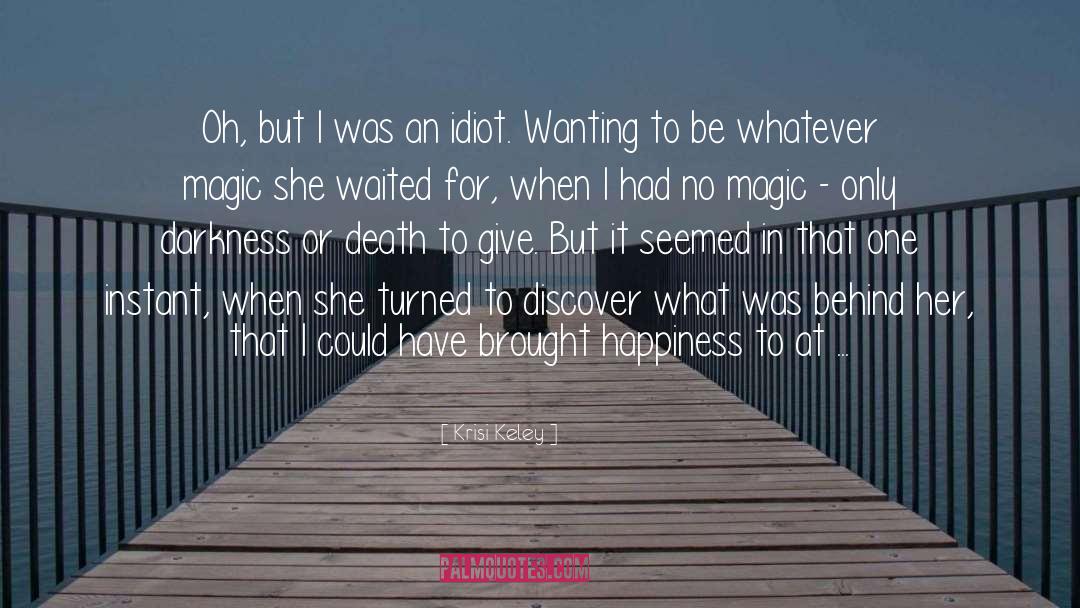 I Was A Fool For Love quotes by Krisi Keley