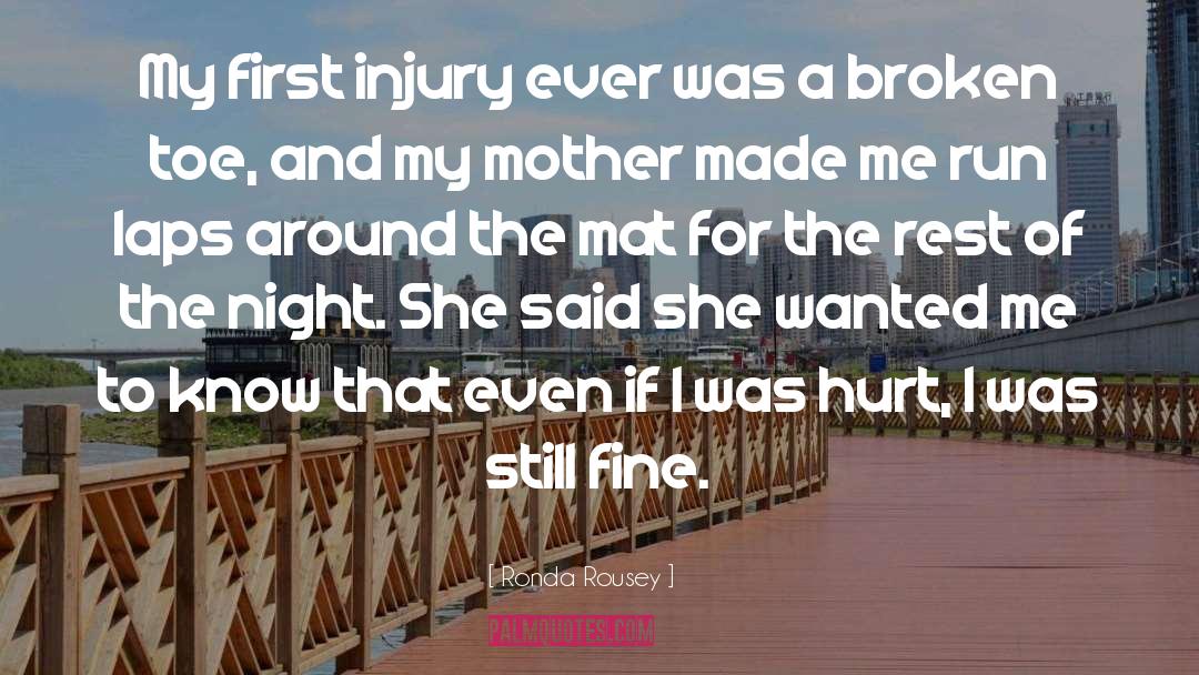 I Was Hurt quotes by Ronda Rousey