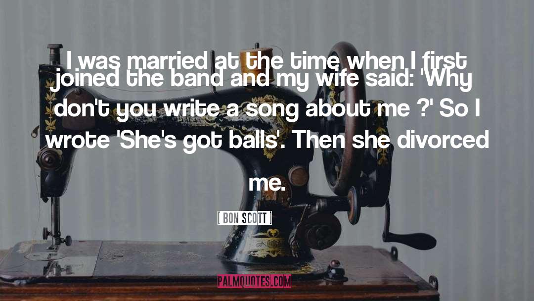 I Was Married quotes by Bon Scott