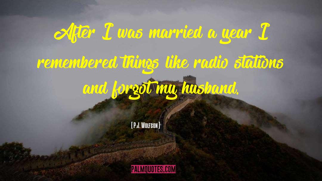 I Was Married quotes by P.J. Wolfson