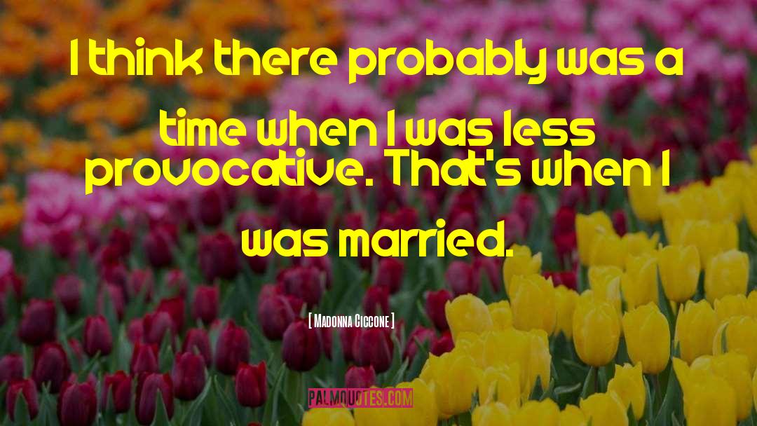 I Was Married quotes by Madonna Ciccone