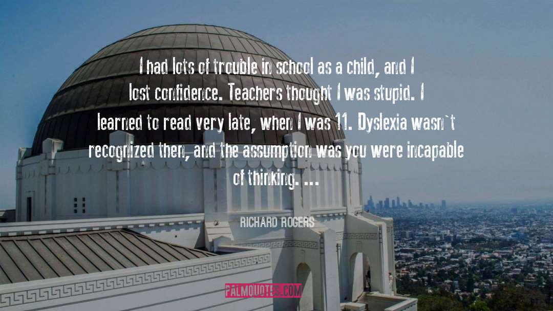 I Was Stupid quotes by Richard Rogers