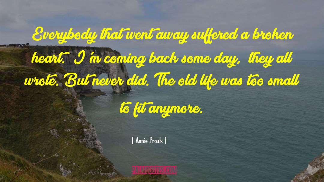I Went Away quotes by Annie Proulx