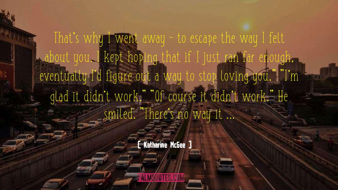 I Went Away quotes by Katharine McGee