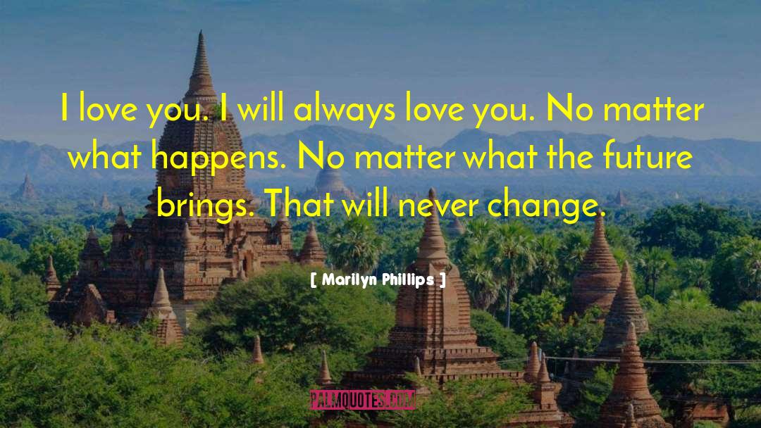 I Will Always Love You quotes by Marilyn Phillips