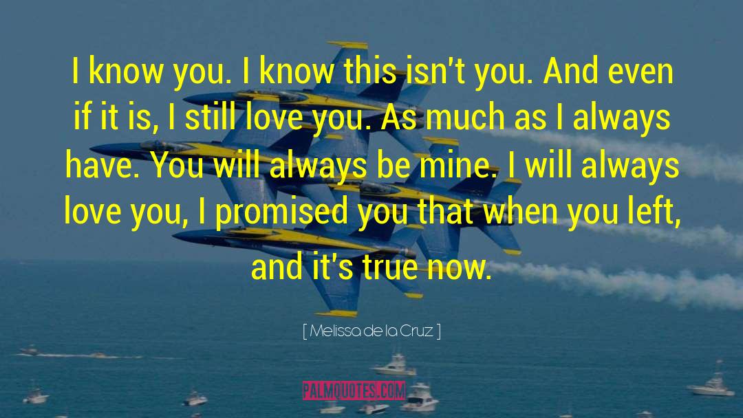 I Will Always Love You quotes by Melissa De La Cruz