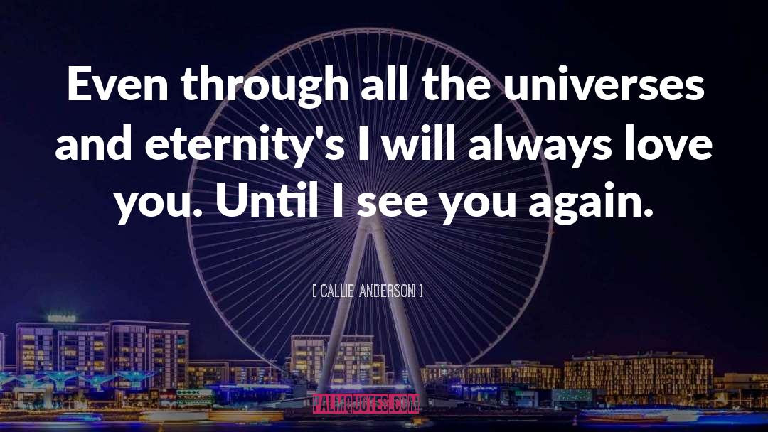 I Will Always Love You quotes by Callie Anderson