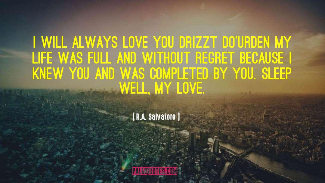 I Will Always Love You quotes by R.A. Salvatore