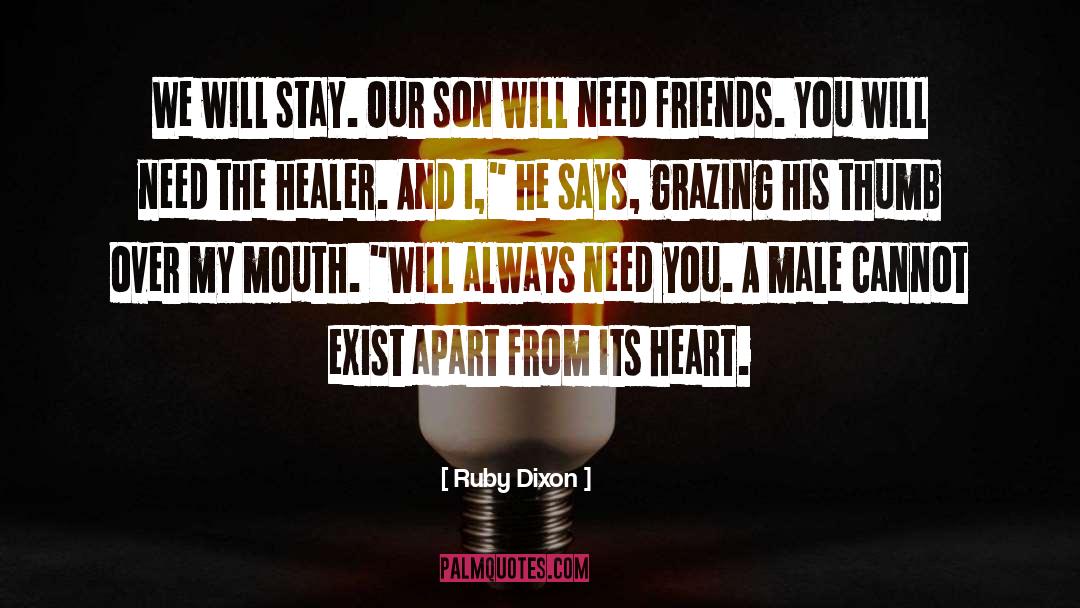 I Will Always Need My Son quotes by Ruby Dixon