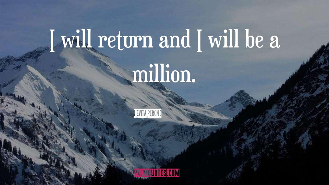 I Will Be quotes by Evita Peron