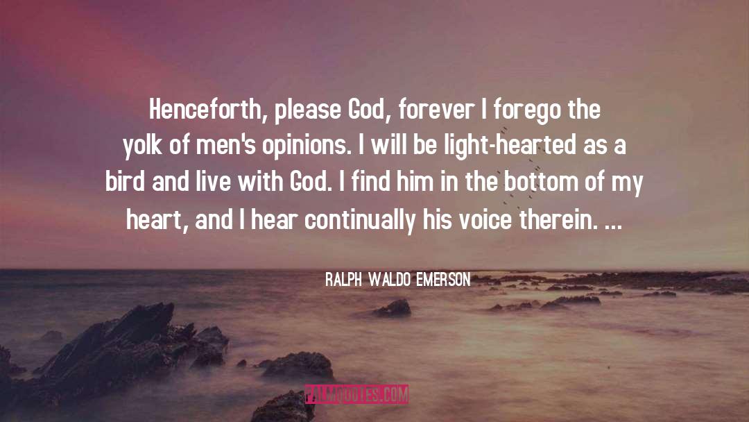 I Will Be quotes by Ralph Waldo Emerson