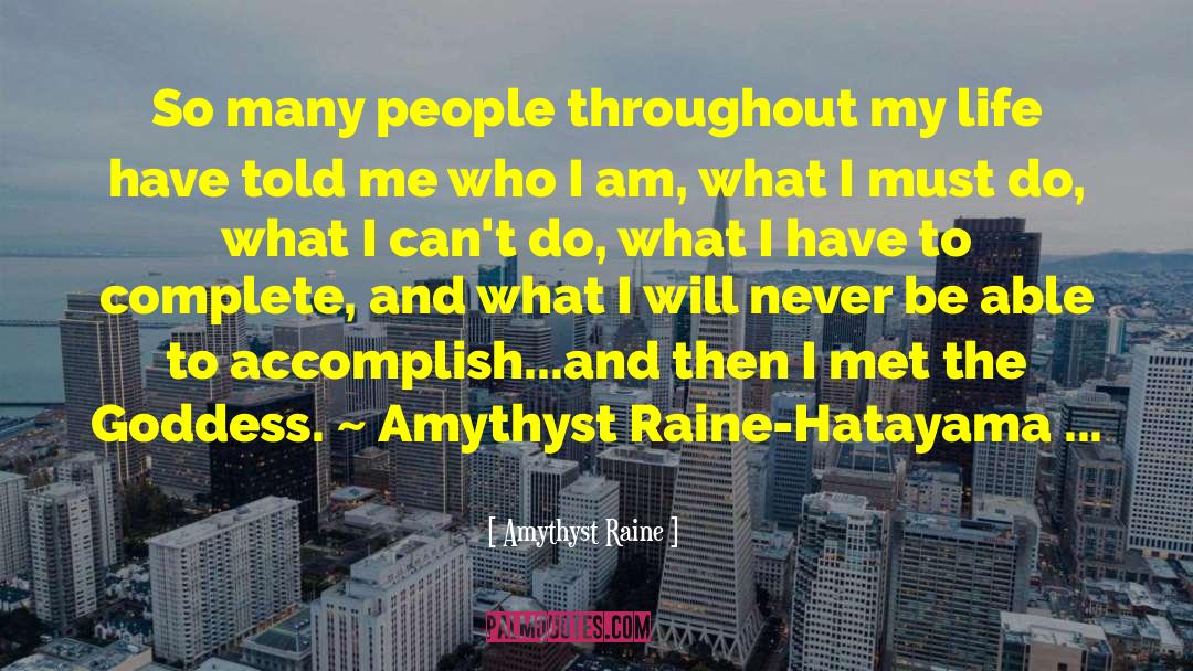 I Will Be Who I Really Am quotes by Amythyst Raine