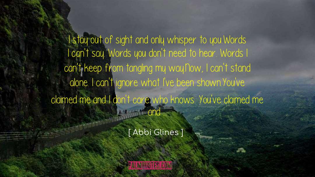 I Will Be Who I Really Am quotes by Abbi Glines