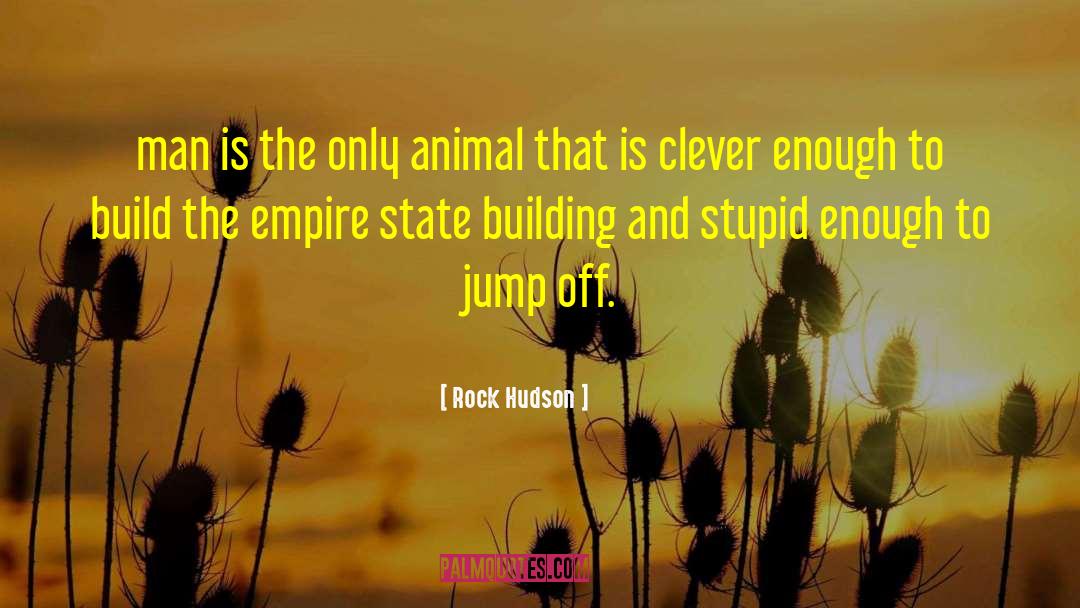 I Will Build An Empire quotes by Rock Hudson