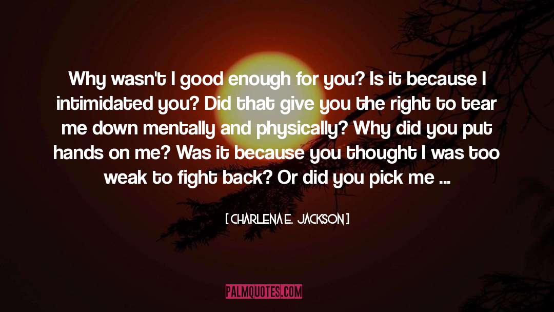 I Will Fight For My Right quotes by Charlena E.  Jackson