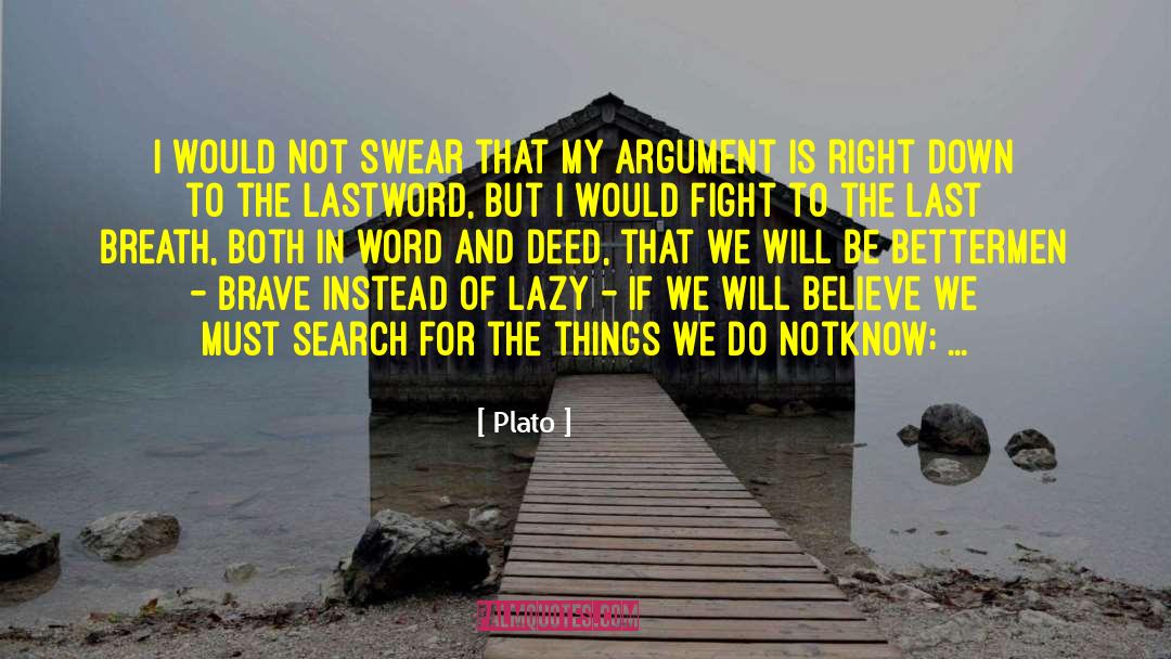 I Will Fight For My Right quotes by Plato